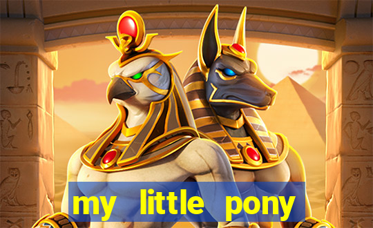 my little pony jogos de vestir